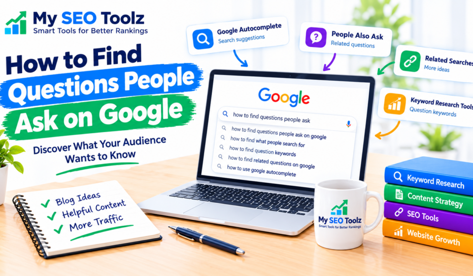 How to Find Questions People Ask on Google using keyword research tools